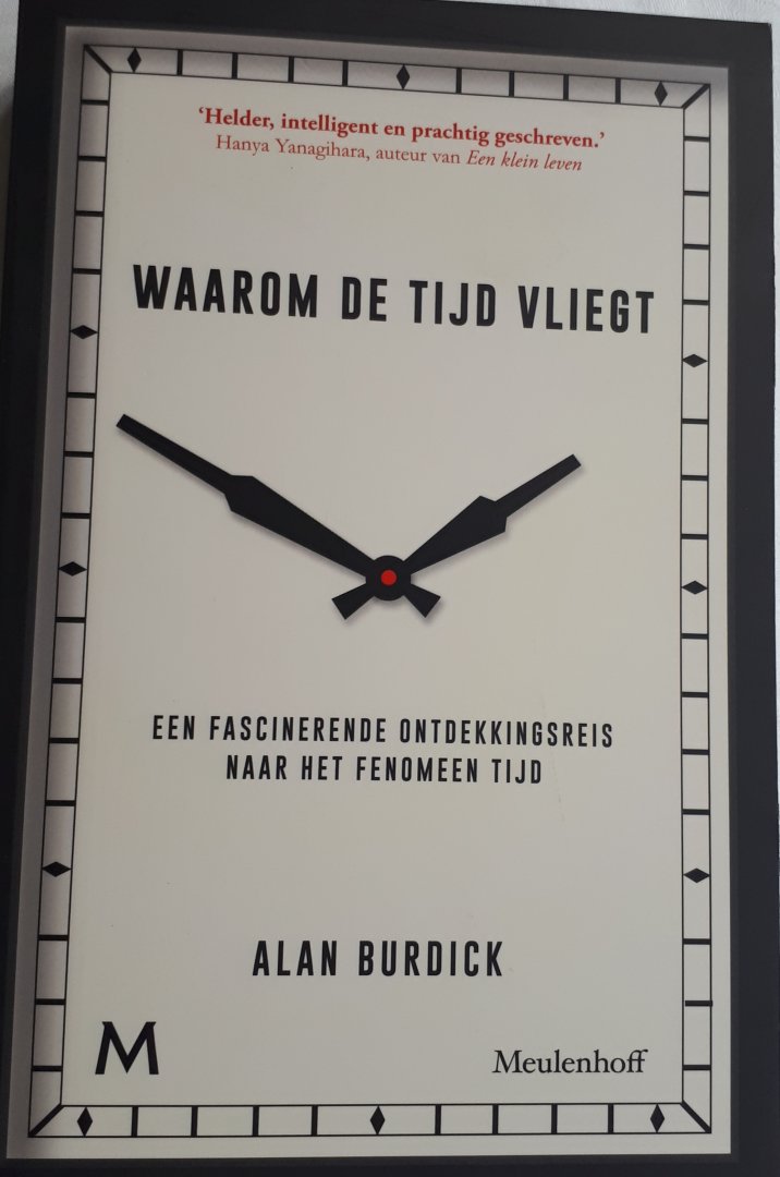 BURDICK, Alan - Waarom de tijd vliegt / een fascinerende ontdekkingsreis naar het fenomeen tijd