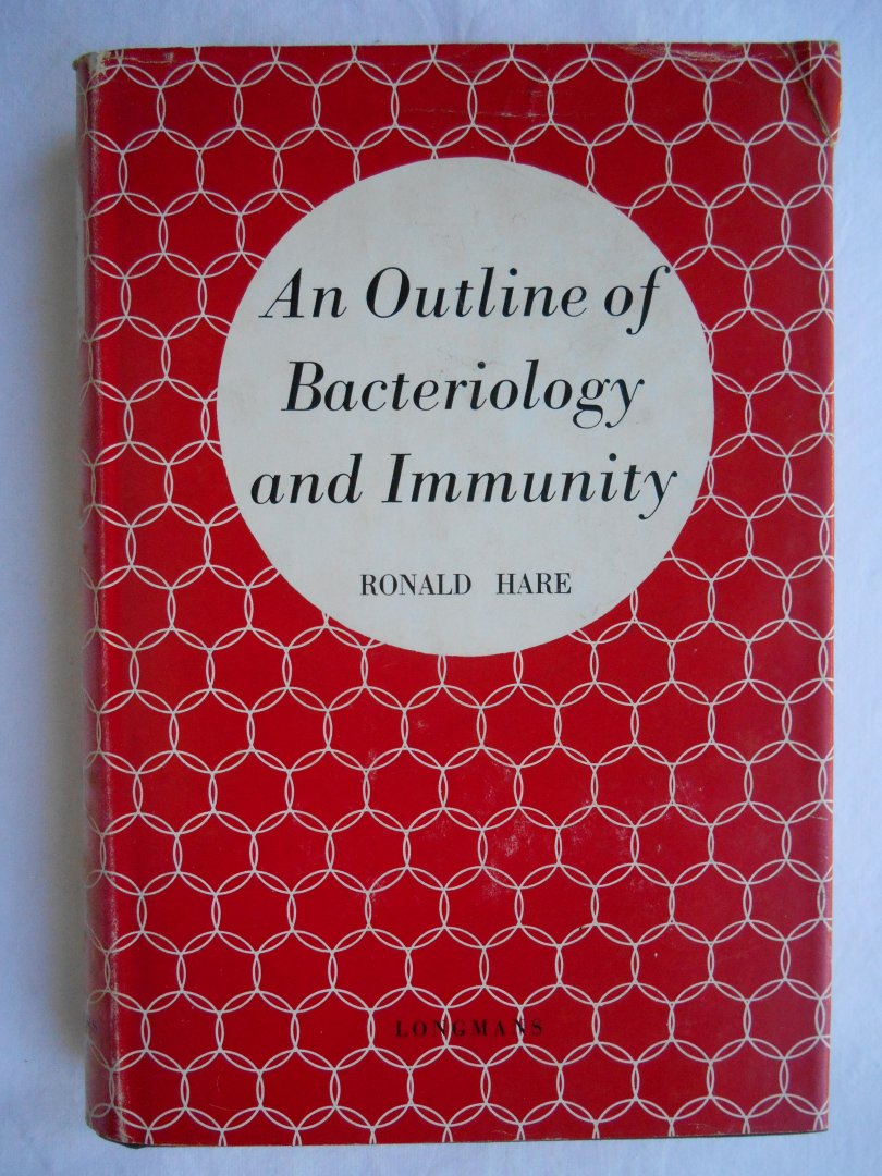 Ronald Hare (Author) - An Outline of Bacteriology and Immunity