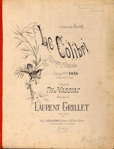 Grillet, Laurent: - Le Colibri. Chant d`esclave. Créé par Melle. Kara au nouveau Cirque. Poésie de Massiac