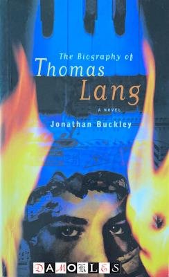 Jonathan Buckley - The Biography of Thomas Lang