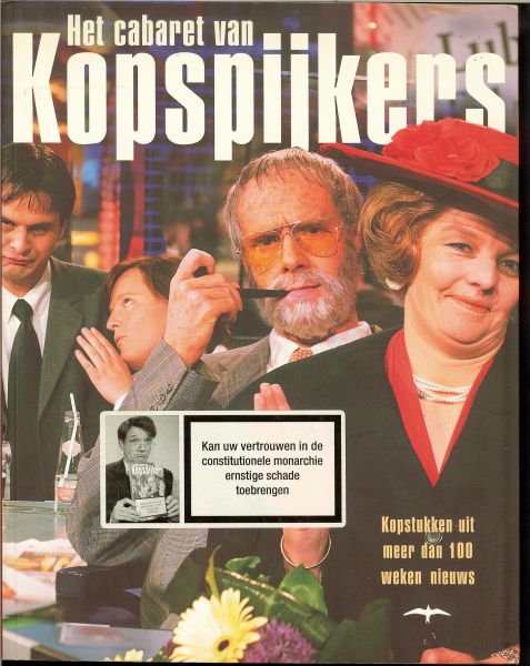 Schumacher, Owen ( Samenstelling, Fotografie ) & Ronald Brokke ( Fotografie ) Met een voorwoord van Jack Spijkerman. - Het cabaret van Kopspijkers. Kopstukken uit meer dan 100 weken nieuws. Rijk geillustreerd met kleurenfoto's.
