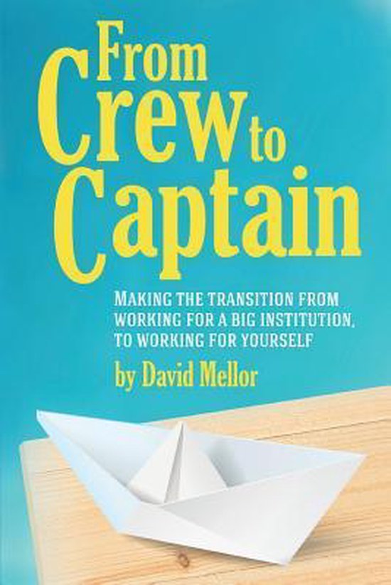 Mellor, David - From Crew to Captain: Book 1