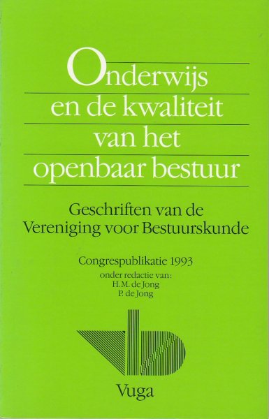 Jong, H.M.  &  P. de Jong (red.) - Onderwijs en de kwaliteit van het openbaar bestuur