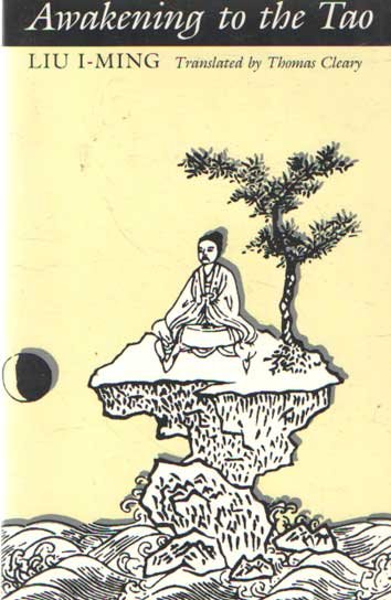 Liu I-Ming - Awakening to the Tao. Translated by Thomas Cleary