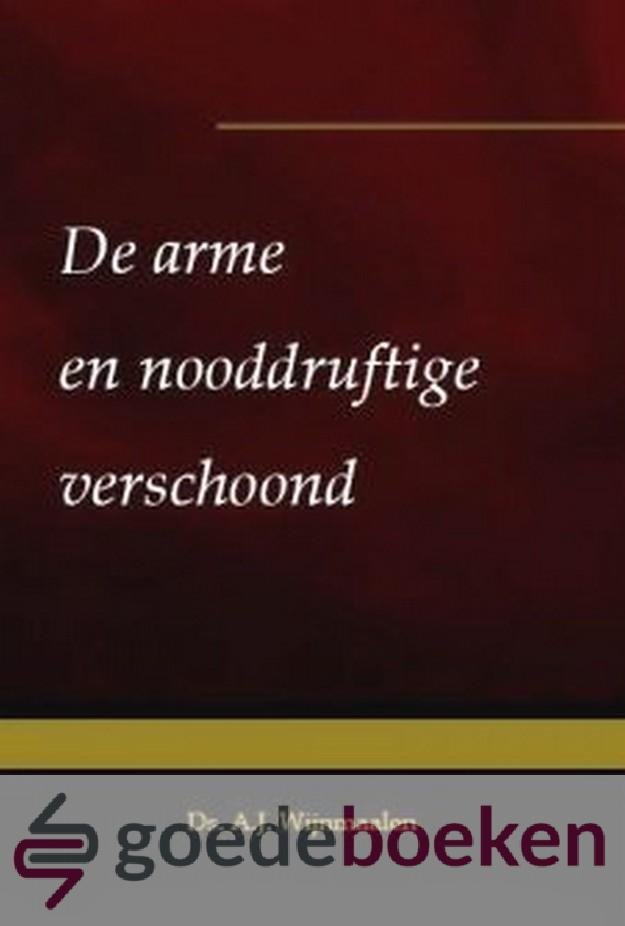 Wijnmaalen, Ds. A.J. - De arme en nooddruftige verschoond *nieuw*