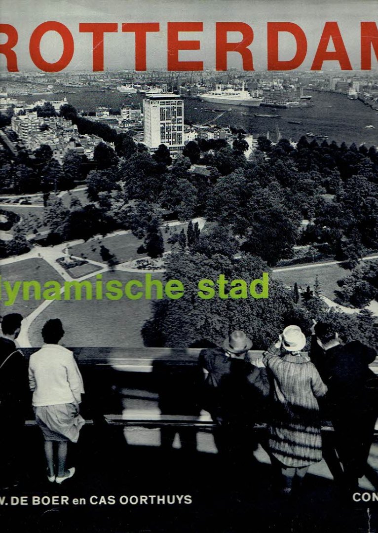 BOER, J.W. de [tekst] & Cas OORTHUYS [foto's] - Rotterdam - dynamische stad. [Derde herziene druk] - [Pasted on verso first endpaper leaf in calligraphy 'Aangeboden door Bouw- en Aannemingsbedrijf van Hoorn N.V. te Cappell a/d IJssel ter gelegenheid van het slaan van de eerste paal voor het...