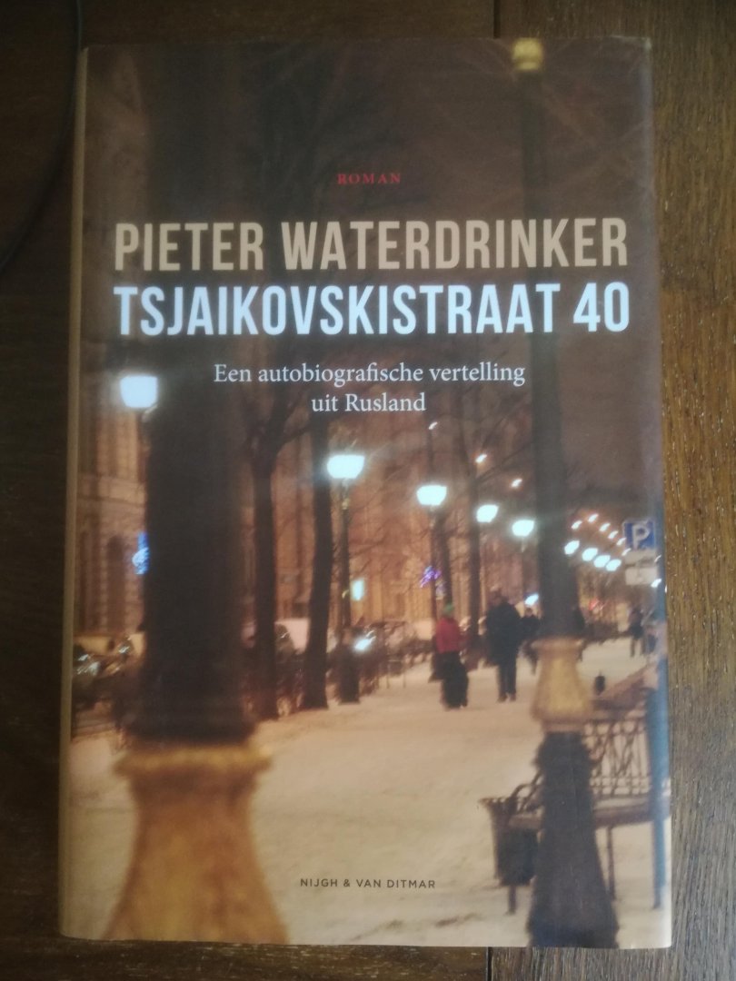 Waterdrinker, Pieter - Tsjaikovskistraat 40 / een autobiografische vertelling uit Rusland