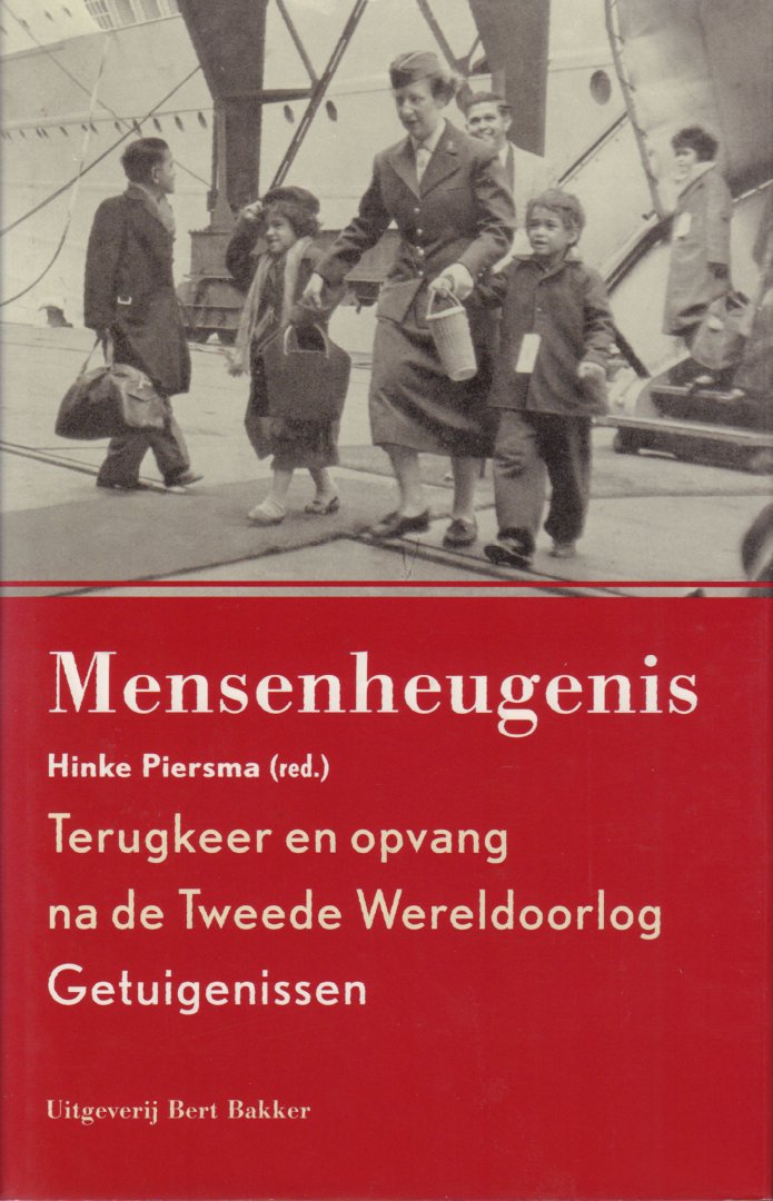 Piersma, Hinke (red.) - Mensenheugnis (Terugkeer en opvang na de Tweede Wereldoorlog, Getuigenissen), 291 pag. hardcover + stofomslag, gave staat