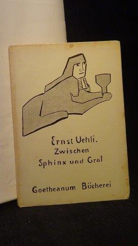 Uehli, Ernst, - Zwischen Sphinx und Gral.