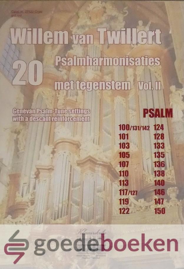 Twillert, Willem van - 20 Psalmharmonisaties met tegenstem, Klavarskribo *nieuw* --- Psalm 100 (131.142), psalm 101, psalm 103, psalm 105, psalm 107, psalm 110, psalm 113, psalm 117 (127), psalm 119, psalm 122, psalm 124, psalm 128, psalm 133, psalm 135, psalm 136, ...