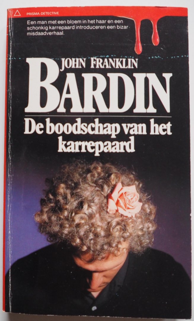 Bardin John Franklin, vert. Brink-Wessels N - De boodschap van het karrepaard