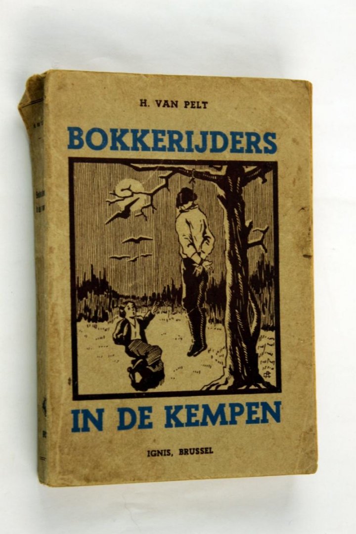 Pelt, H. van - Bokkerijders in de Kempen. Verhaal der bandieterijen in N.-Limburg gedurende de tweed helft der 18e eeuw. (2 foto's)