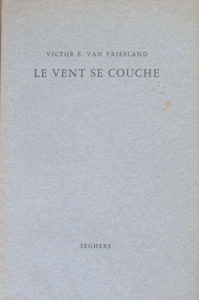 Vriesland, Victor E. van. - Le vent se couche.