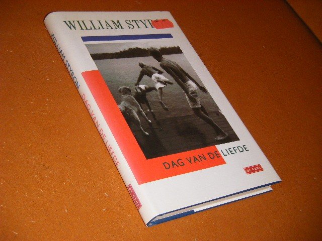Stryron, William. - Dag van de Liefde. Drie Verhalen van een Jeugd.
