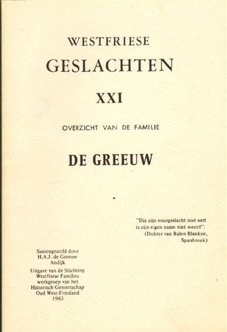 Greeuw, H.A.J. de - Overzicht van de Familie De Greeuw, Westfriese Geslachten XXI , 64 pag. paperback, goede staat