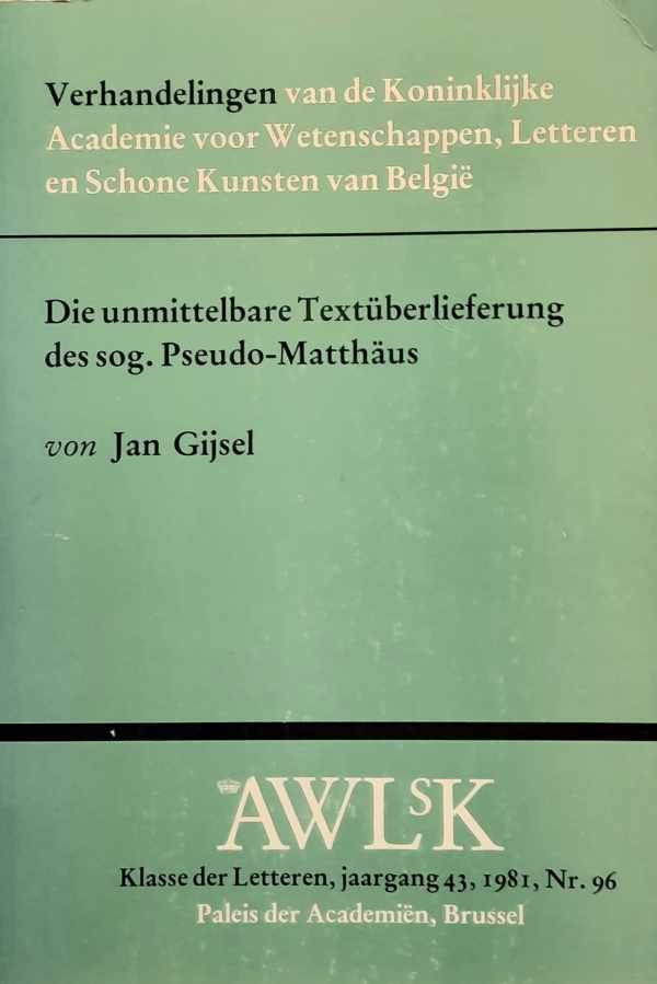 GIJSEL Jan - Die unmittelbare Textüberlieferung des sog. Pseudo-Matthaüs