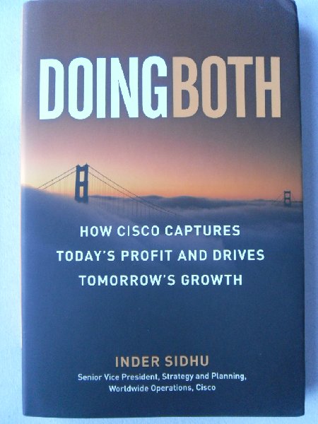 Sidhu, Inder, senior VP Cisco - Doing both.  How Cisco captures today's profit and drives tomorrow's growth