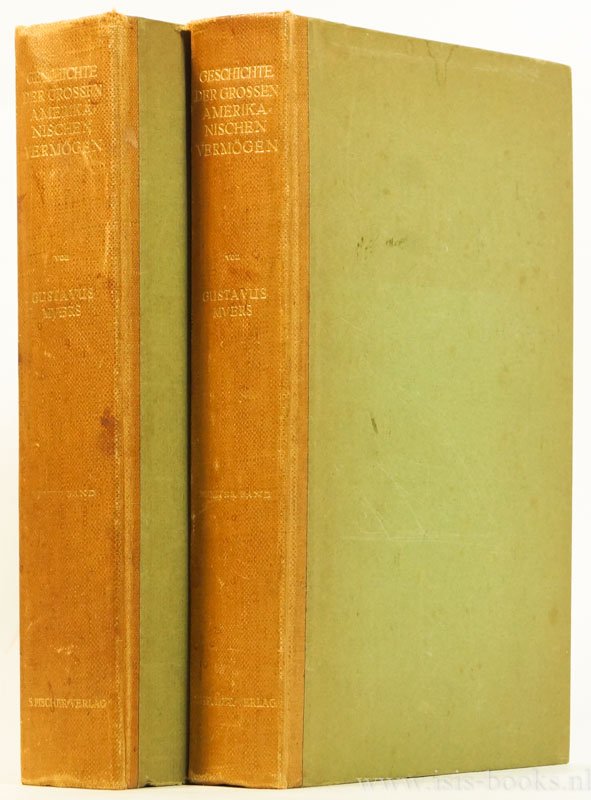 MYERS, G. - Geschichte der grossen amerikanischen Vermögen. 2 volumes.