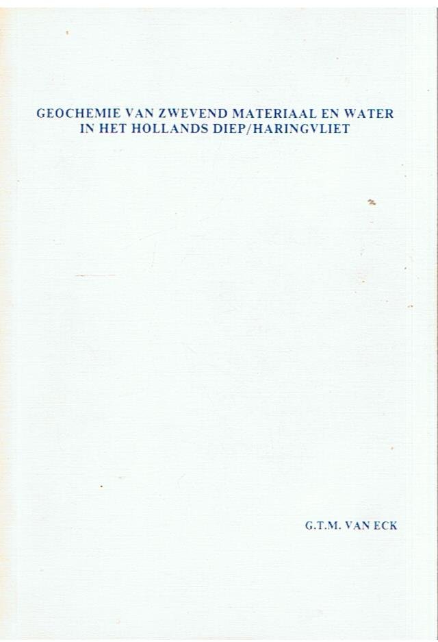 Eck, G.T.M. van - Geochemie van zwevend materiaal en water in het Hollands Diep/Haringvliet