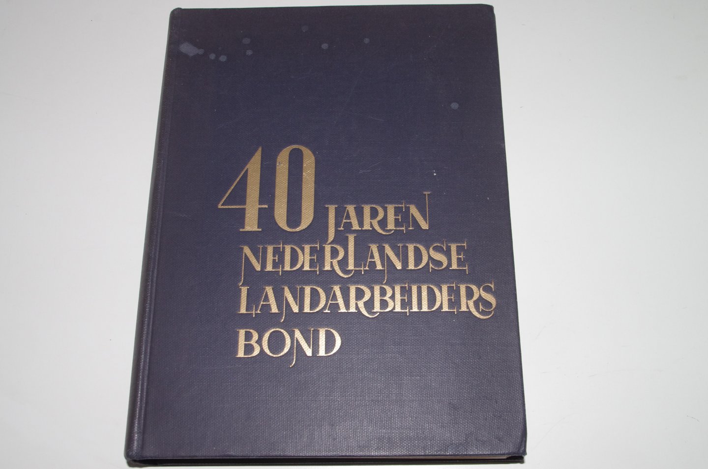 A. Dupont - 40 jaren Nederlandse Landarbeidersbond- Gedenkboek mei 1940!!