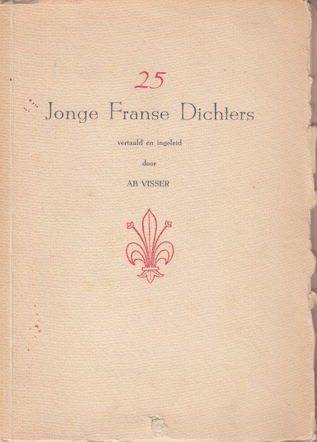 Visser, Ab - 25 jonge Franse dichters vertaald en ingeleid door Ab Visser.