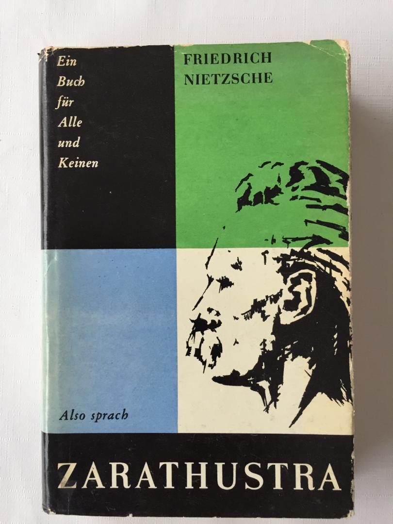 Nietzsche, Friedrich, - Also sprach Zarathustra. Ein Buch für Alle und Keinen