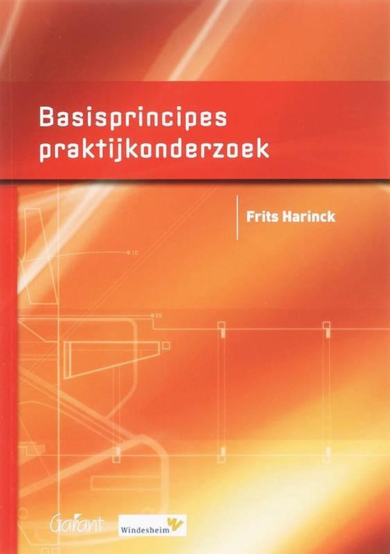 Harinck, F.J.H. - Basisprincipes praktijkonderzoek. 3e druk.