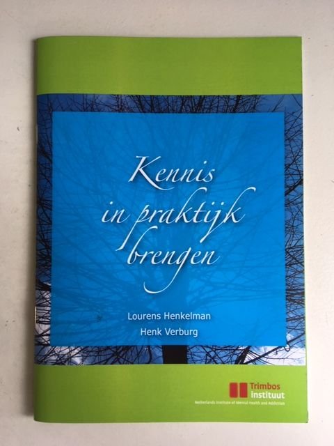 Henkelman, Lourens, Verburg, Henk - Kennis in praktijk brengen