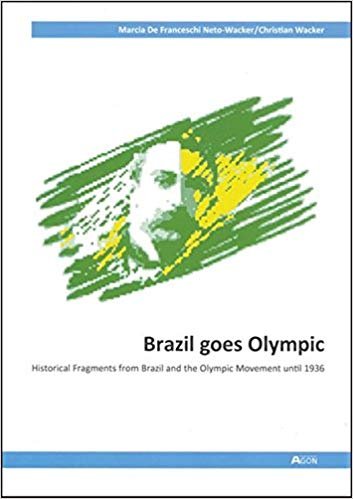 Franceschi Neto-Wacker, M. de - Brazil goes Olympic -Historical fragments from Brazil and the Olympic movement until 1936