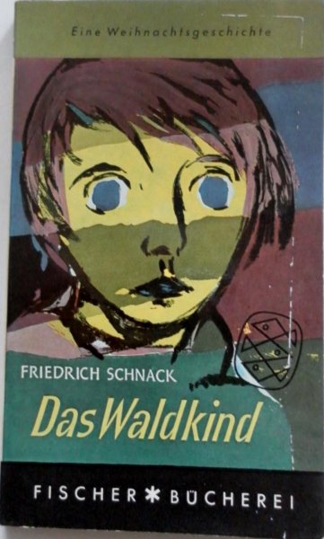 Schnack Friedrich - Das Waldkind Eine Weihnachtsgeschichte