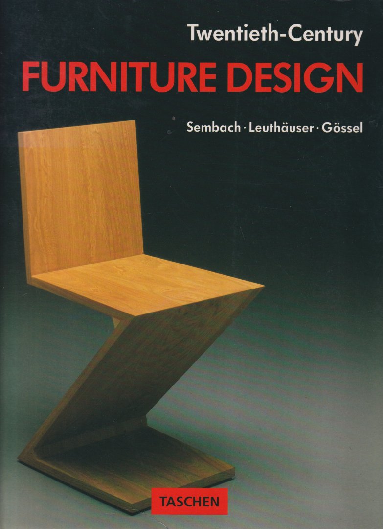 Sembach, K-J, Leuthauser, G. & Peter Gossel - Twentieth-Century Furniture design