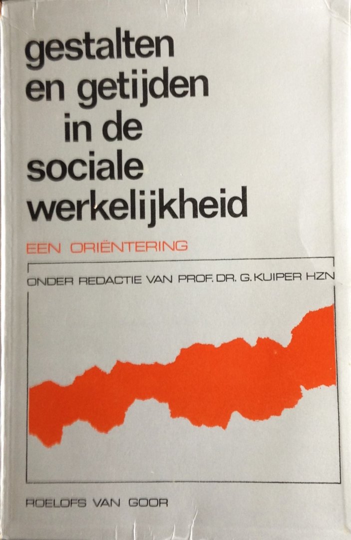 Kuiper, G.(red.) - Gestalten en getijden in de sociale werkelijkheid