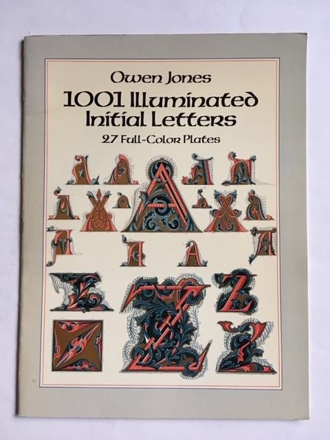 Jones, Owen - 1001 illuminated initial letters - 27 full-color plates