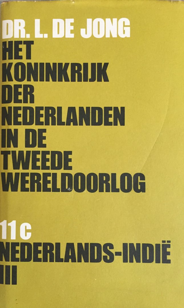 Jong de, L. - Het koninkrijk der Nederlanden in de Tweede Wereldoorlog. Deel 11C Nederlands-Indië III.