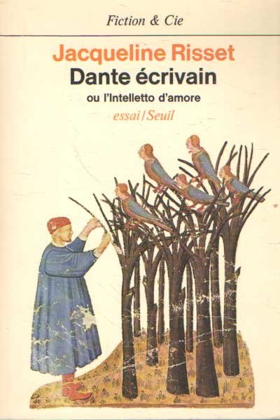 Risset, Jacqueline - Dante ecrivain, ou, L'intelletto d'amore