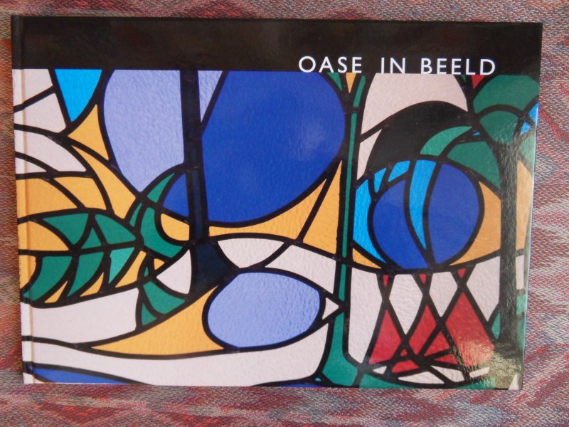 Linden, Jaap van der (bewerkt door Beppie van der Plas). - Oase in beeld.