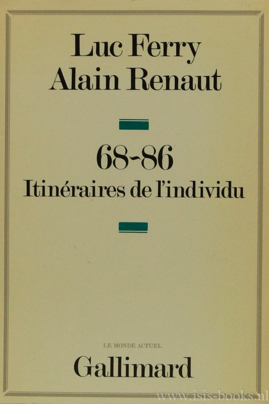 FERRY, L., RENAUT, A. - 68-86. Itinéraires de l'individu.