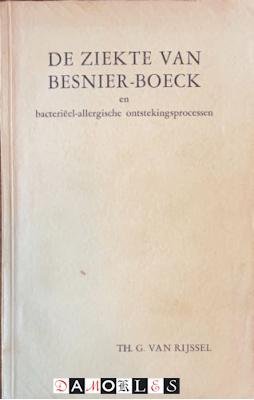 Th.G. Van Rijssel - De ziekte van Besnier-Boeck en bacteriëel-allergische ontstekingsprocessen. Proefschrift