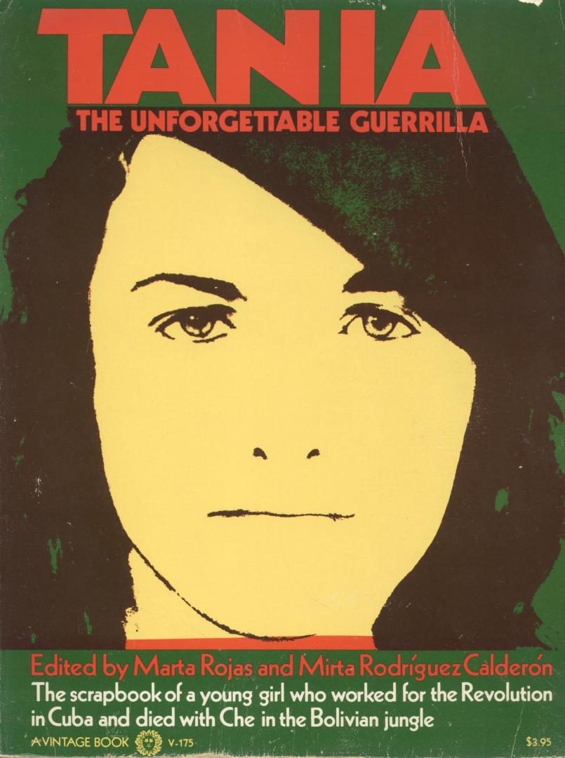 Rojas, Marta and Rodríguez Calderon, Mirta - Tania, the unforgettable guerrilla