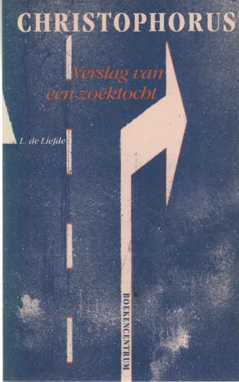 Liefde, L. de - Christophorus. Verslag van een zoektocht