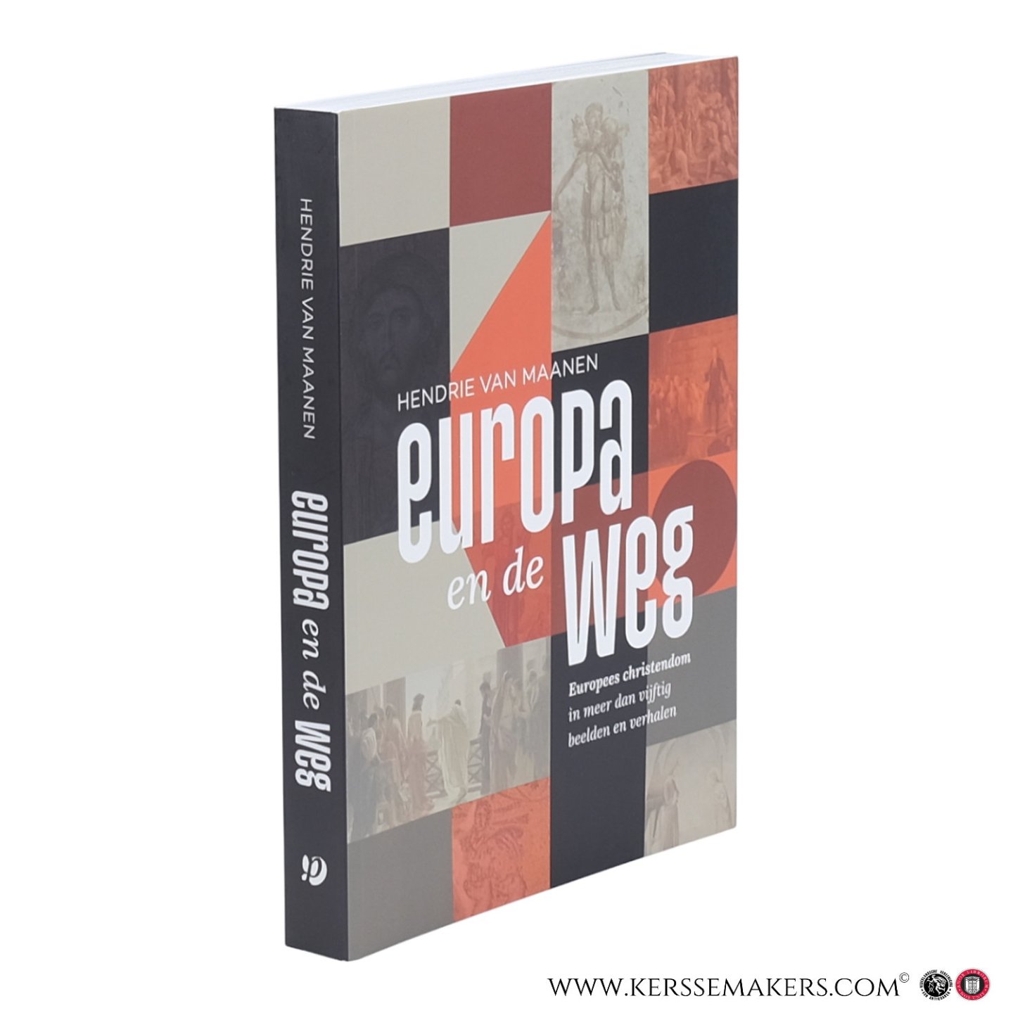 Maanen, Hendrie van. - Europa en de weg. Europees christendom in meer dan vijftig beelden en verhalen.