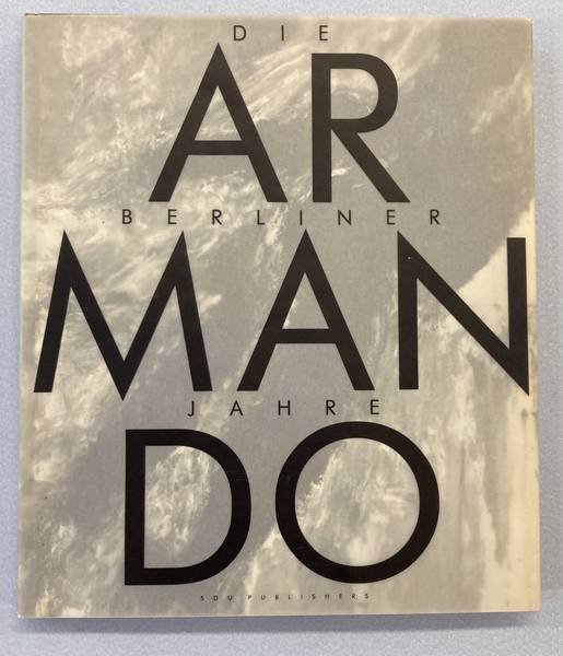 ARMANDO. & GERCKEN, GÜNTHER. - Armando. Die Berliner Jahre. Mit einem Essay von Günther Gercken.