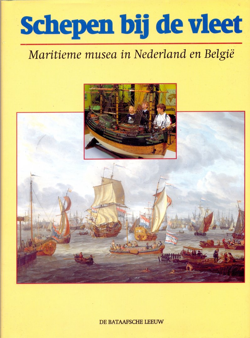 Prud'homme van Reine, Ronald e.a. - Schepen bij de vleet: maritieme musea in Nederland en Belgie