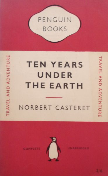 Casteret, Norbert - Ten Years under the Earth