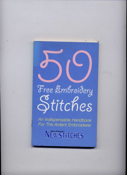 WHITHING, SUE - 50 Free Embroidery Stiches - AnIndispensable Handbook for the Ardent Embroiderer