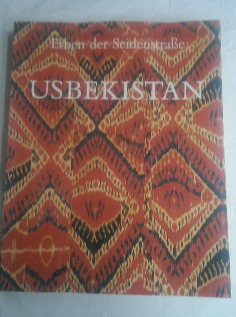 kalter, Johannes e.a. - Usbekistan. Erben der Seidenstrasse