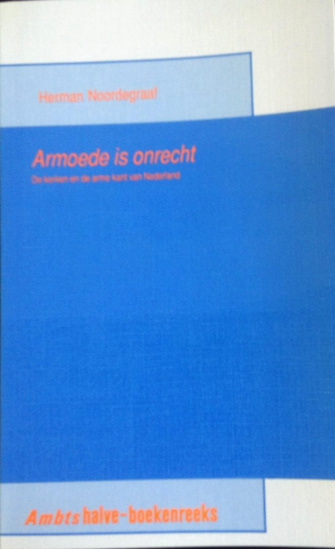 Noordegraaf, Herman - Armoede is onrecht