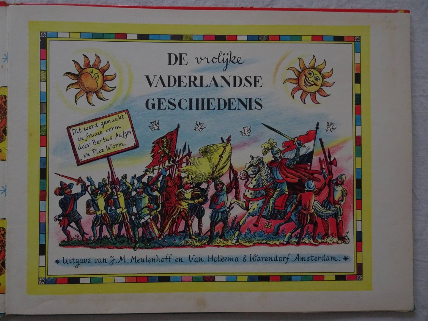 Aafjes, Bertus & Worm, Piet. - De vrolijke vaderlandse geschiedenis; van de Batavieren tot de Gouden Eeuw.