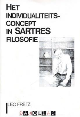 Leo Fretz - Het Individualiteitsconcept in Sartres Filosofie