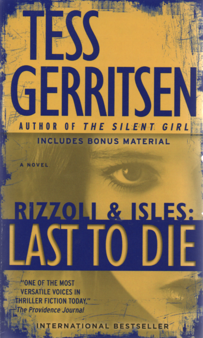 Gerritsen, Tess - Last to Die / A Rizzoli & Isles Novel